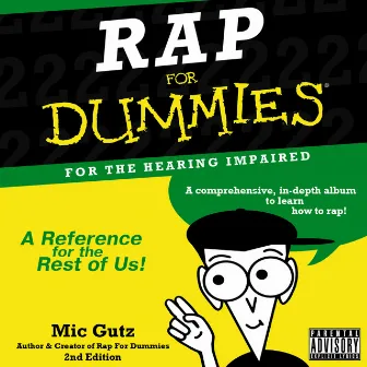 Rap for Dummies: For the Hearing Impaired by Mic Gutz