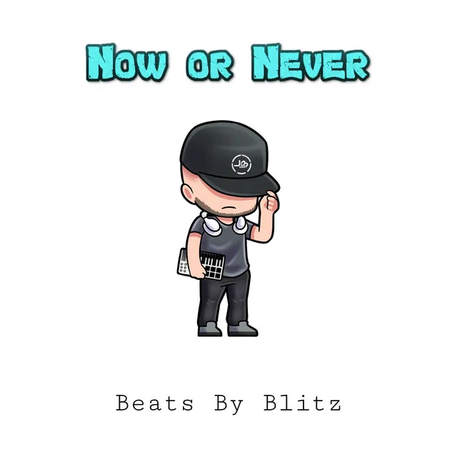 Now or Never (Beats By Blitz)