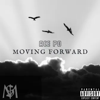 MOVING FORWARD (Prod by @prod.CAYMUS) by Ace P0