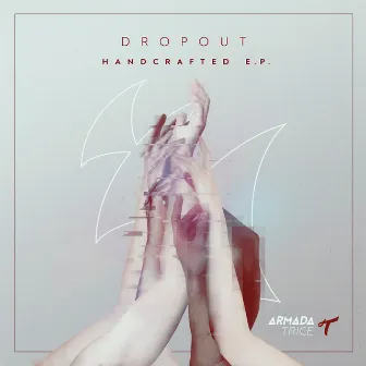 Handcrafted E.P. by Dropout