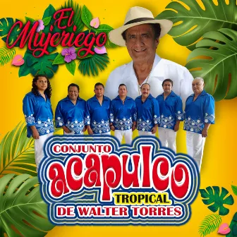 El Mujeriego by Conjunto Acapulco Tropical de Walter Torres