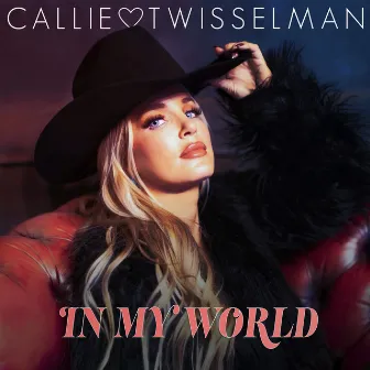 In My World by Callie Twisselman