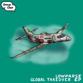 Global Takeover EP by LowParse