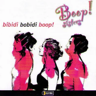 Bibidi Bobidi Boop by Boop Sisters