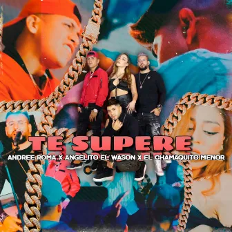 Te Supere by El Chamaquito Menor