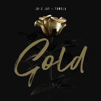 Gold (feat. Towela) by Jo-Z Jay