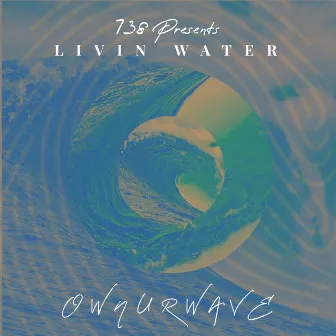 Ownurwave by Livin Water