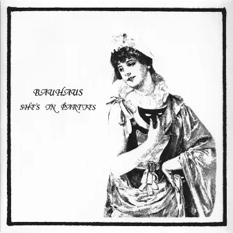 She's in Parties by Bauhaus