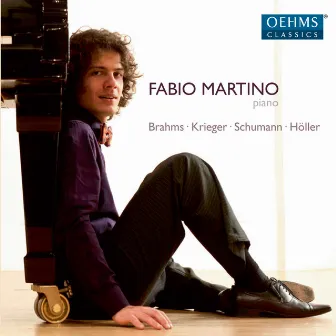 Brahms - Krieger - Schumann & Höller: Piano Works by Fabio Martino