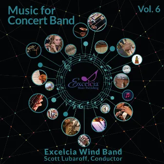 Music for Concert Band, Vol. 6 by Excelcia Wind Band