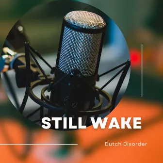 Still Wake by Dutch Disorder