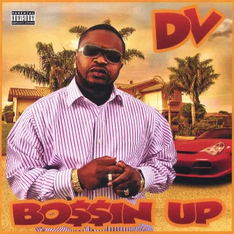 Bossin up by DV