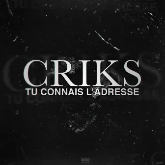 Tu connais l'adresse by Criks