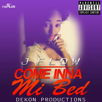 Come Inna Mi Bed - Single by J Flow