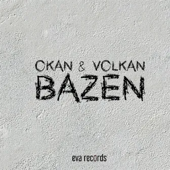 Bazen by Okan & Volkan