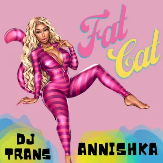 Fat Cat (Radio Edit) by Annishka