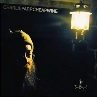 Cheap Wine by Charlie Parr