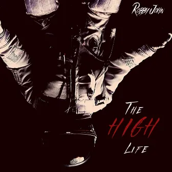 The High Life by Robby John