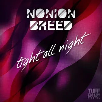 Tight All Night by Nonion Breed