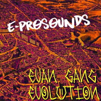 Evan Gang Evolution by E-Prosounds