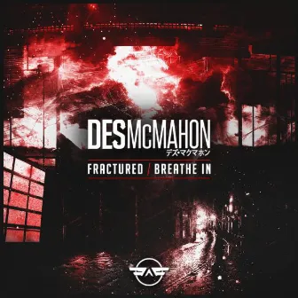 Breath In / Fractured by Des McMahon