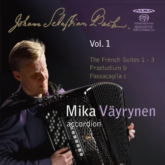 Bach: The French Suites 1 - 3, Praeludium in B minor & Passacaglia in C minor by Mika Vayrynen