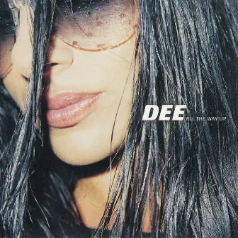 All The Way Up by Dee