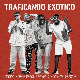 Traficando Exótico (feat. Leysong) by Buay Press