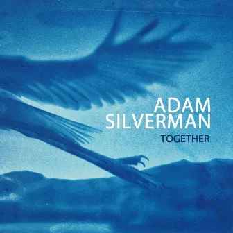 Together by Adam Silverman