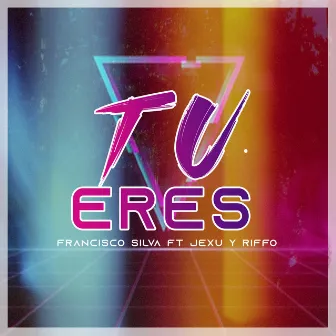 Tu Eres by Francisco Silva