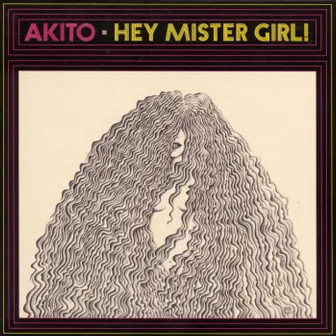 HEY MISTER GIRL! by Akito Katayose