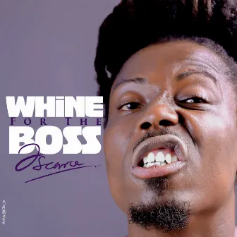 WHINE FOR THE BOSS by 2 SCARCE