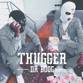 Thugger by Dr.Boog