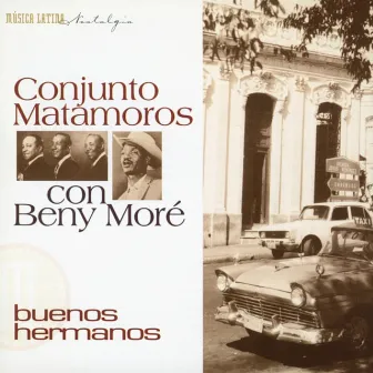 Buenos Hermanos by Septeto Matamoros