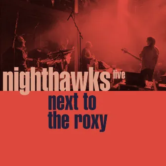 Next to the Roxy (Live) by Nighthawks