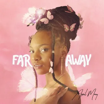 Far Away by April Maey