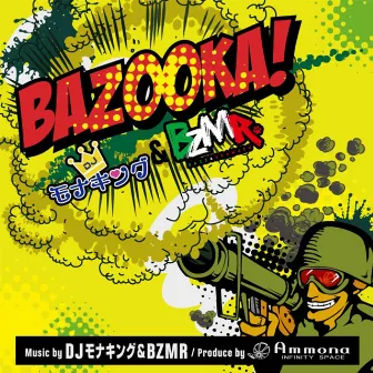 Bazooka! by MONAKING