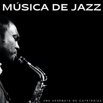 Música De Jazz: Una Serenata De Cafeterías by 