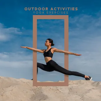 Outdoor Activities: Yoga Exercises by Yoga Therapy Collection