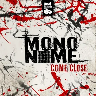 Come Close by Mononome