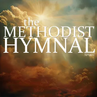 Spirit by The Methodist Hymnal