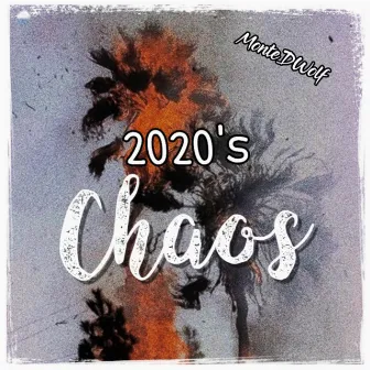 2020's Chaos by Montedwolf