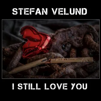 I Still Love You by Stefan Velund