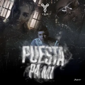 PUESTA PA MI by Yair