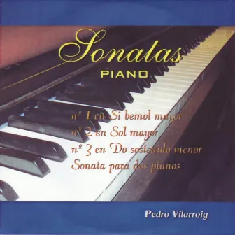 Pedro Vilarroig: Sonatas Piano Nº 1, 2 y 3 y para Dos Pianos by Pedro Vilarroig