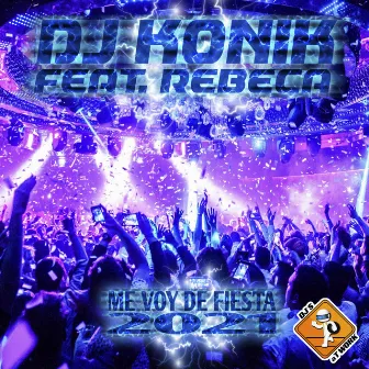 Me Voy De Fiesta 2021 by Dj Konik