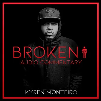 Broken (Audio Commentary) by Kyren Monteiro