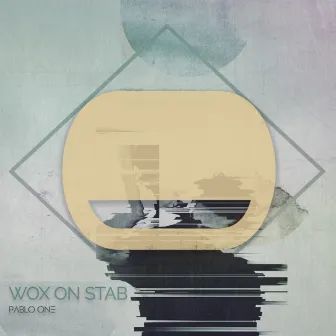 Wox On Stab by Pablo One