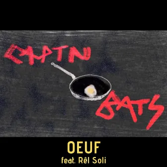 Oeuf by Captn Bats