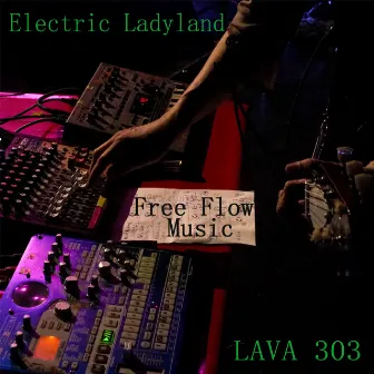 Electric Ladyland by LAVA 303